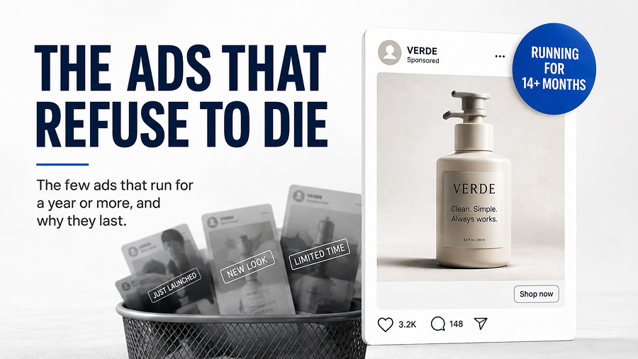 The Ads That Refuse to Die: Why Some Ads Last