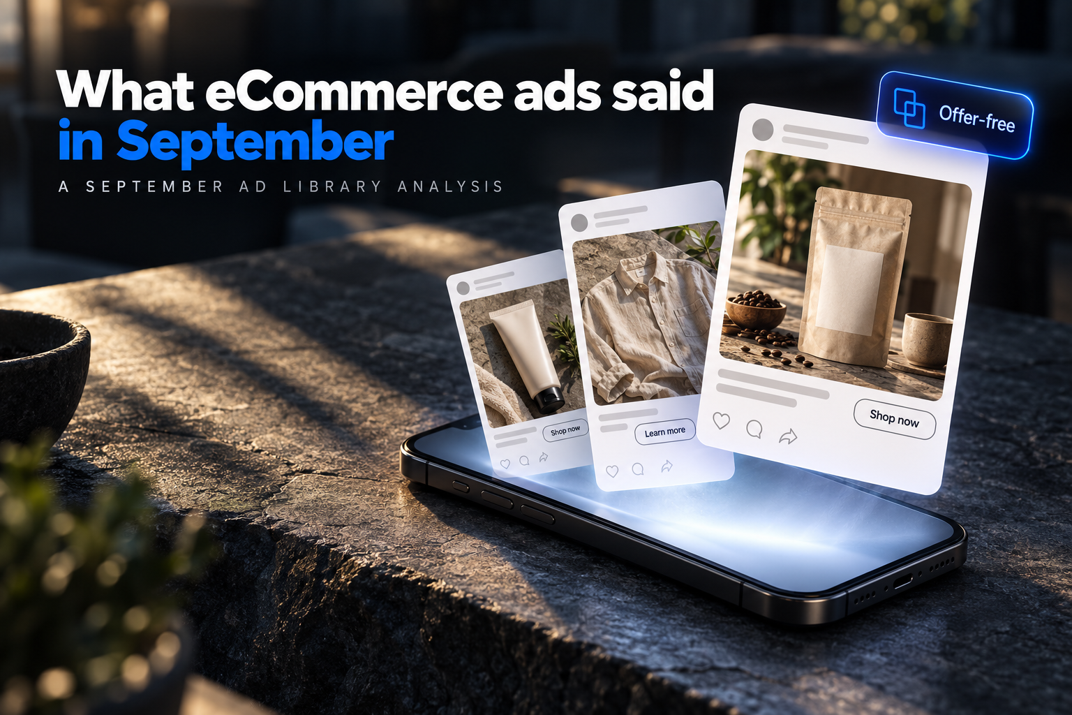 The eCommerce Ad Report, September 2026: Over Half of Ads Never Mention a Deal. Here's What They Say Instead
